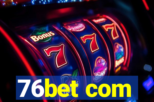 76bet com